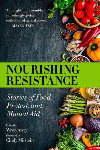 Cover image for Nourishing Resistance: Stories of Food, Protest and Mutual Aid