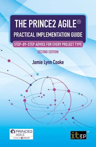 Cover image for The Prince2 Agile(r) Practical Implementation Guide - Step-By-Step Advice for Every Project Type