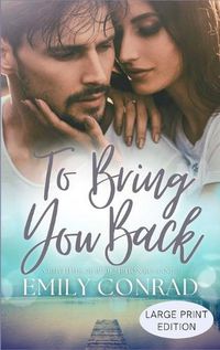 Cover image for To Bring You Back: A Contemporary Christian Romance