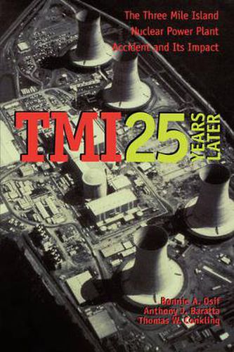 Cover image for TMI 25 Years Later: The Three Mile Island Nuclear Power Plant Accident and Its Impact