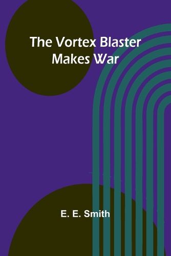 Cover image for The vortex blaster makes war