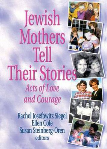 Jewish Mothers Tell Their Stories: Acts of Love and Courage