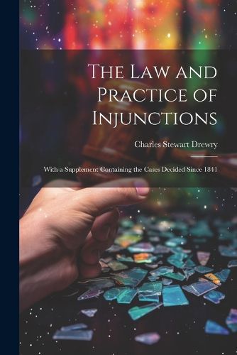 Cover image for The law and Practice of Injunctions