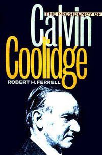 Cover image for The Presidency of Calvin Coolidge