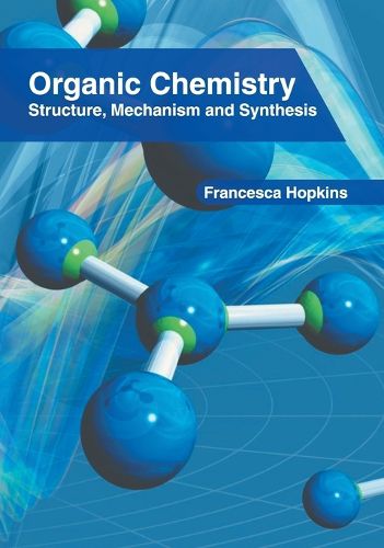Cover image for Organic Chemistry: Structure, Mechanism and Synthesis