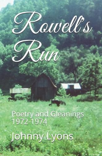 Cover image for Rowell's Run: Poetry and Gleanings 1972-1974