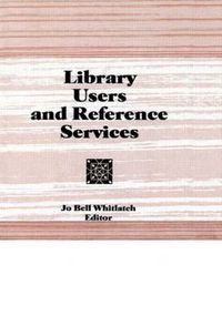 Cover image for Library Users and Reference Services