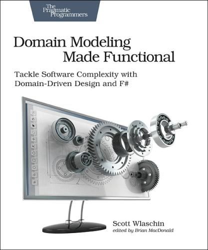 Cover image for Domain Modeling Made Functional : Pragmatic Programmers