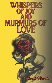 Cover image for Whispers of Joy and Murmurs of Love