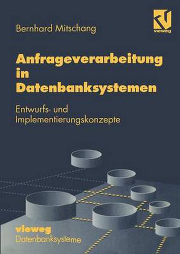 Cover image for Anfrageverarbeitung in Datenbanksystemen: Entwurfs- und Implementierungskonzepte