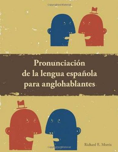 Cover image for Pronunciacion de la lengua Espanola para anglohablantes: Spanish Phonetics