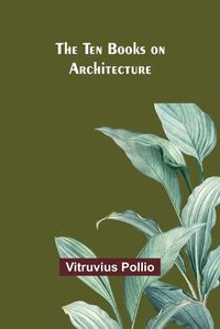 Cover image for The Ten Books on Architecture