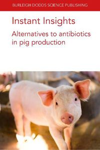 Cover image for Instant Insights: Alternatives to Antibiotics in Pig Production