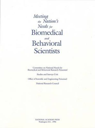 Meeting the Nation's Needs for Biomedical and Behavioral Scientists: Summary of the 1993 Public Hearings