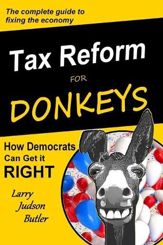 Cover image for Tax Reform for Donkeys: How Democrats can get it RIGHT