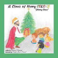 Cover image for A Claus of Many Colors: Skinny Claus