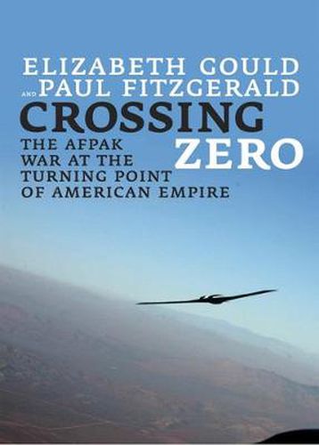 Crossing Zero: The AfPak War at the Turning Point of American Empire