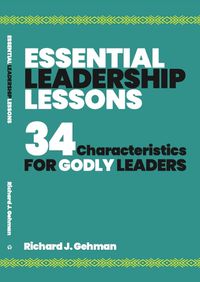 Cover image for Essential Leadership Lessons: 34 Characteristics for Godly Leaders