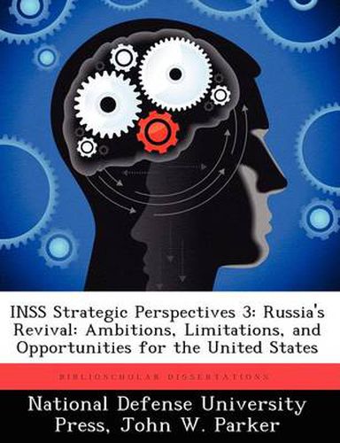 Cover image for Inss Strategic Perspectives 3: Russia's Revival: Ambitions, Limitations, and Opportunities for the United States