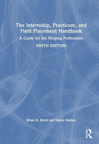 Cover image for Internship, Practicum, and Field Placement Handbook: A Guide for the Helping Professions