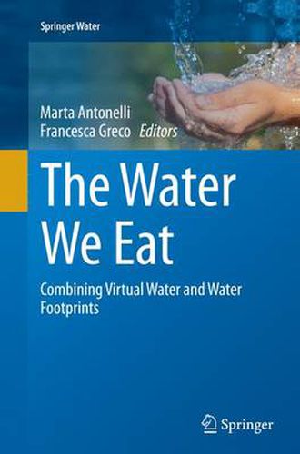 Cover image for The Water We Eat: Combining Virtual Water and Water Footprints