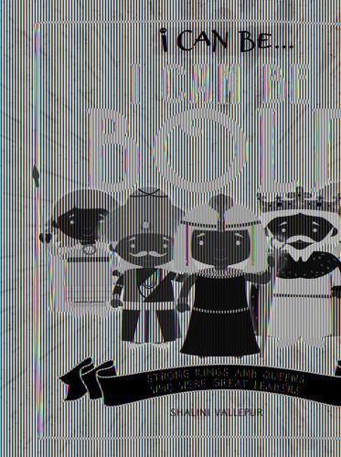 Cover image for I Can Be Bold: Strong Kings and Queens Who Were Great Leaders