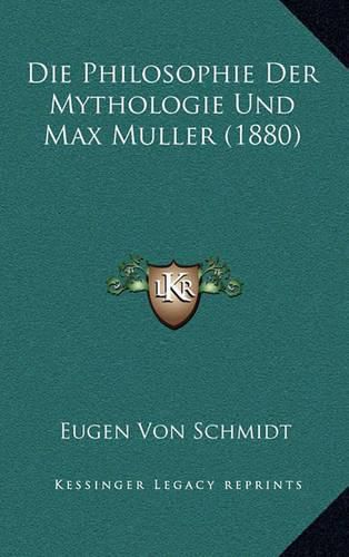 Die Philosophie Der Mythologie Und Max Muller (1880)