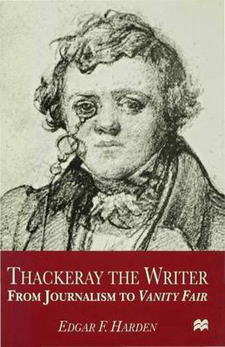 Cover image for Thackeray the Writer: From Journalism to Vanity Fair