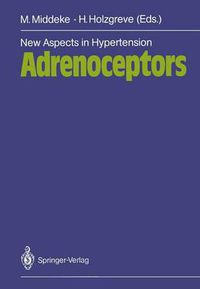 Cover image for New Aspects in Hypertension Adrenoceptors: Symposium, November 1985, Munich