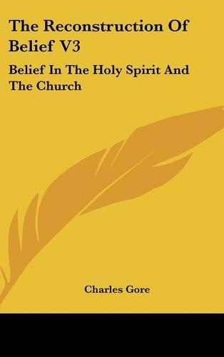 The Reconstruction of Belief V3: Belief in the Holy Spirit and the Church