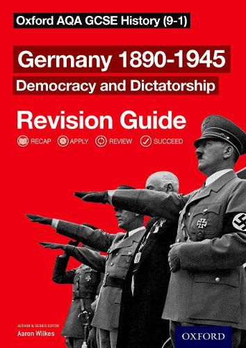 Cover image for Oxford AQA GCSE History: Germany 1890-1945 Democracy and Dictatorship Revision Guide (9-1)