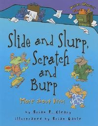 Cover image for Slide and Slurp, Scratch and Burp: More about Verbs