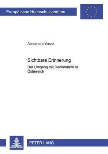 Cover image for Sichtbare Erinnerung: Der Umgang Mit Denkmaelern in Oesterreich