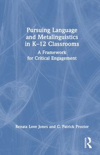 Cover image for Pursuing Language and Metalinguistics in K-12 Classrooms