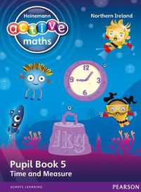 Cover image for Heinemann Active Maths Northern Ireland - Key Stage 1 - Beyond Number - Pupil Book 5 - Time and Measure