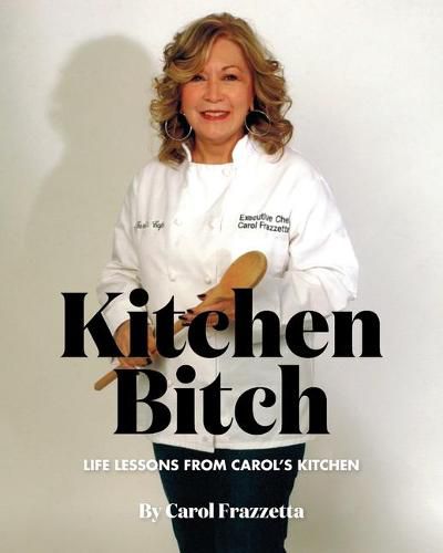 Cover image for Kitchen Bitch: Life Lessons From Carol's Kitchen