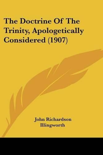 Cover image for The Doctrine of the Trinity, Apologetically Considered (1907)