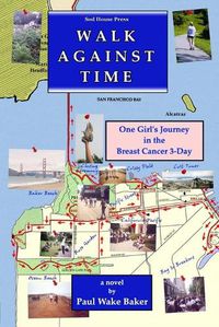 Cover image for Walk Against Time: One Girl's Journey in the Breast Cancer 3-Day