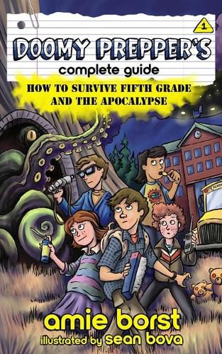 Cover image for Doomy Prepper's Complete Guide: How to Survive Fifth Grade and the Apocalypse