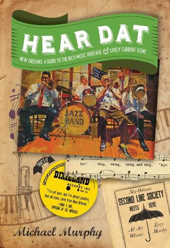 Cover image for Hear Dat New Orleans: A Guide to the Rich Musical Heritage & Lively Current Scene