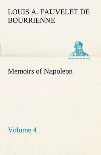 Cover image for Memoirs of Napoleon - Volume 04