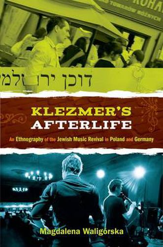 Cover image for Klezmer's Afterlife: An Ethnography of the Jewish Music Revival in Poland and Germany