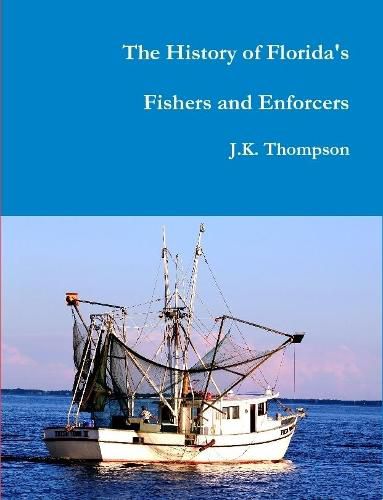 The History of Florida's Fishers and Enforcers