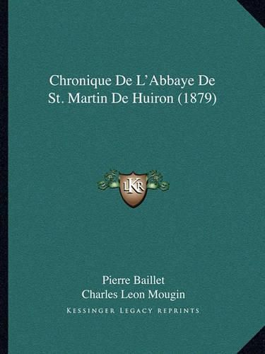 Cover image for Chronique de L'Abbaye de St. Martin de Huiron (1879)