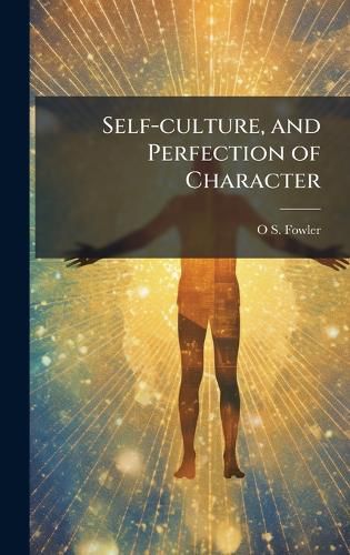 Cover image for Self-culture, and Perfection of Character