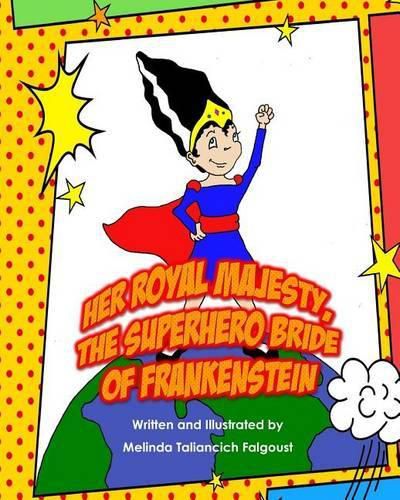 Cover image for Her Royal Majesty, the Superhero Bride of Frankenstein