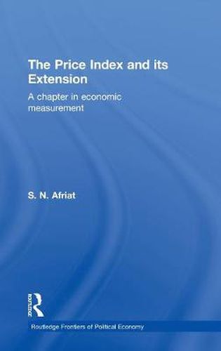 Cover image for The Price Index and its Extension: A Chapter in Economic Measurement