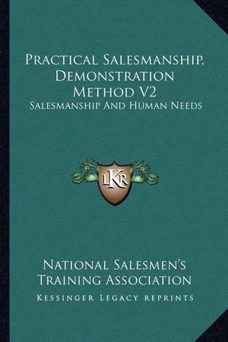 Cover image for Practical Salesmanship, Demonstration Method V2: Salesmanship and Human Needs