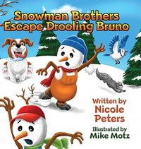 Cover image for Snowman Brothers Escape Drooling Bruno