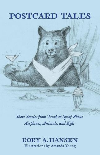 Cover image for Postcard Tales: Short Stories from Truth to Spoof About Airplanes, Animals, And Kids